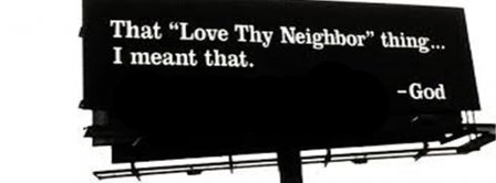 Love Thy Neighbor As Thyself Lv 19 9 Mk 22 39 Facebook Covers
